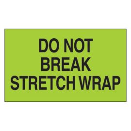 3 x 5" - "Do Not Break Stretch Wrap"  Label 500/RL